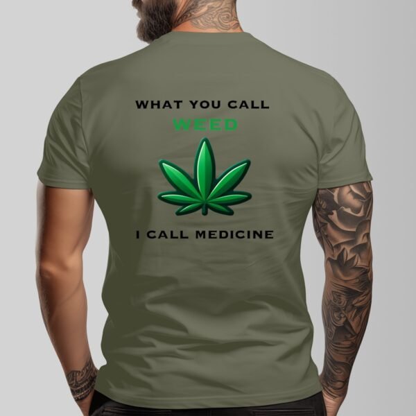"What You Call Weed, I Call Medicine" Men's T-Shirt – Stand for Natural Wellness!