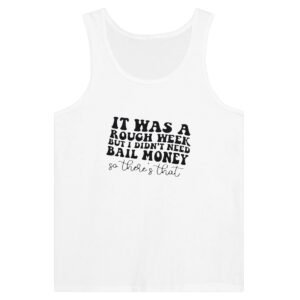 Premium It was a Rough Week Tank Top