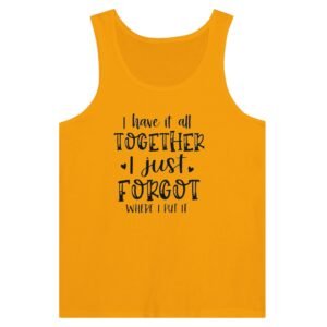 Premium I Have it All Together Tank Top